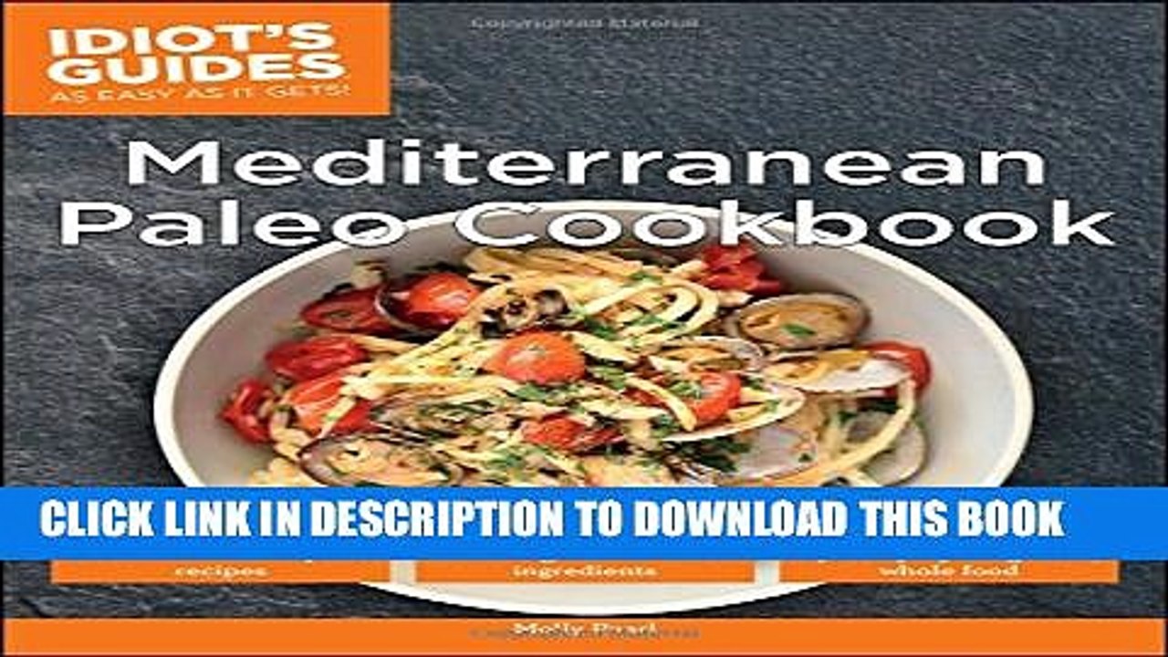 [PDF] Idiot s Guides: Mediterranean Paleo Cookbook Full Online
