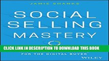 [PDF] Social Selling Mastery: Scaling Up Your Sales and Marketing Machine for the Digital Buyer