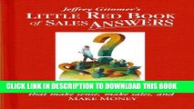 [PDF] Jeffrey Gitomer s Little Red Book of Sales Answers: 99.5 real world answers that make sense,