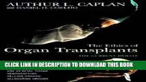 [PDF] The Ethics of Organ Transplants Popular Colection