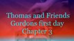 Thomas and Friends , Gordons First Day Chapter 3