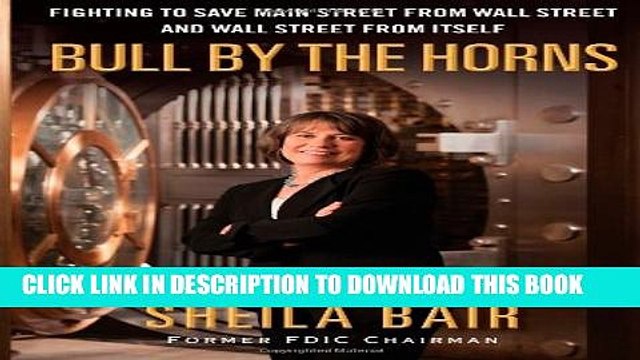 [PDF] Bull by the Horns: Fighting to Save Main Street from Wall Street and Wall Street from Itself