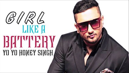 Girl Like A Battery - Yo Yo Honey Singh Leaked Full Song 2016