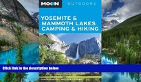 Big Deals  Moon Yosemite   Mammoth Lakes Camping   Hiking (Moon Outdoors)  Full Read Best Seller
