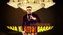 Raja Ki Ayegi Baarat - Yo Yo Honey Singh - Bollywood Song - - Official Full Song 2016