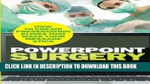[PDF] PowerPoint Surgery: How to create presentation slides that make your message stick Full Online