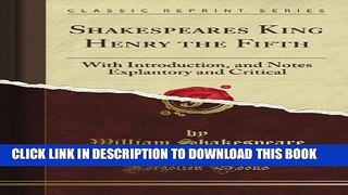 [PDF] Shakespeare s King Henry the Fifth: With Introduction, and Notes Explantory and Critical