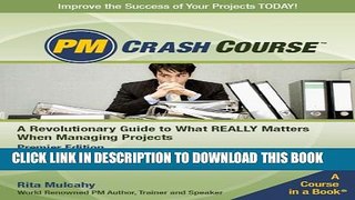 [PDF] PM Crash Course, Premier Edition: A Crash Course in Real-World Project Management Popular