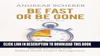 [PDF] Be Fast or Be Gone: Racing the Clock with Critical Chain Project Management Full Online