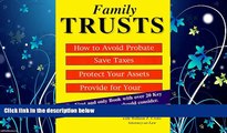 complete  Family Trust : How to Avoid Probate, Save Taxes, Protect Your assets, Provide For Your