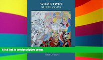 READ FULL  Womb Twin Survivors: The Lost Twin in the Dream of the Womb  READ Ebook Online Audiobook