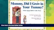 Must Have  Mommy Did I Grow in Your Tummy?: Where Some Babies Come from  READ Ebook Full Ebook