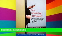 READ FULL  The Working Woman s Pregnancy Book (Yale University Press Health   Wellness)  Premium