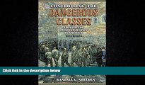 different   Controlling the Dangerous Classes: A History of Criminal Justice in America (2nd