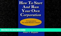 complete  How To Start And Run Your Own Corporation: S-Corporations For Small Business Owners