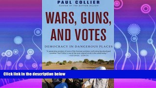 FAVORITE BOOK  Wars, Guns, and Votes: Democracy in Dangerous Places