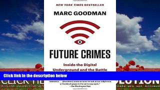 different   Future Crimes: Inside the Digital Underground and the Battle for Our Connected World