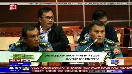 DPR Desak Ratifikasi Garis Batas Laut Indonesia dan Singapura