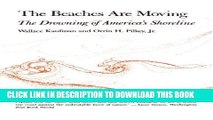 [PDF] The Beaches Are Moving: The Drowning of America s Shoreline (Living with the Shore) Popular