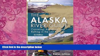 Big Deals  Alaska River Guide: Canoeing, Kayaking, and Rafting in the Last Frontier (Canoeing