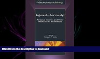 FAVORIT BOOK Injured-Seriously!  Personal Injuries and Their Mechanisms and Effects READ PDF FILE