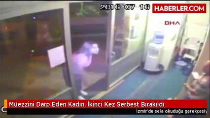 Müezzini Darp Eden Kadın, İkinci Kez Serbest Bırakıldı