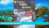 Big Deals  Top Rated Paddling Adventures  Full Read Most Wanted