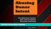 READ PDF Abusing Donor Intent: The Robertson Family s Epic Lawsuit Against Princeton University