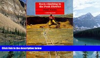 Must Have PDF  Rock Climbing in the Peak District (Guides)  Full Read Most Wanted