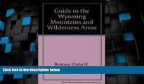 Big Deals  Guide to the Wyoming Mountains and Wilderness Areas: Climbing Routes and Back Country,