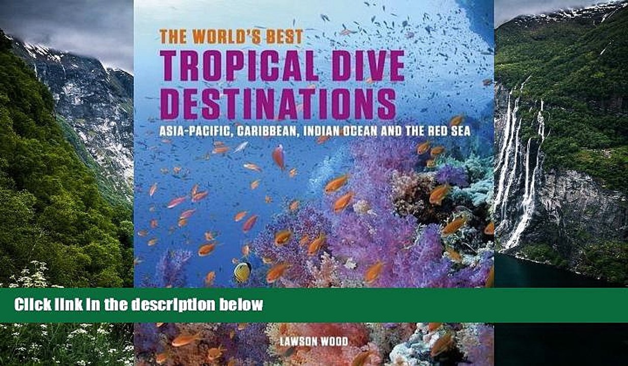 Big Deals  The World s Best Tropical Dive Destinations: Asia-Pacific, Caribbean. Indian Ocean