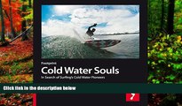 Big Deals  Cold Water Souls: In Search of Surfings Cold Water Pioneers (Footprint Activity
