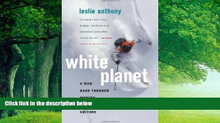Big Deals  White Planet: A Mad Dash through Modern Global Ski Culture  Best Seller Books Best Seller