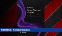 READ THE NEW BOOK Tolley s Estate Planning 2014-15 (Tolley s Tax Planning Series) READ EBOOK