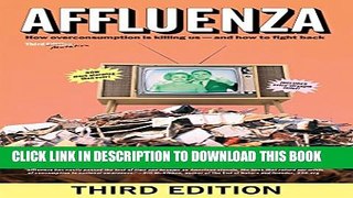 [PDF] Affluenza: How Overconsumption Is Killing Us_and How to Fight Back Popular Online