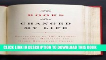[PDF] The Books That Changed My Life: Reflections by 100 Authors, Actors, Musicians, and Other