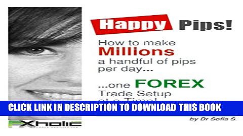 [PDF] HAPPY PIPS!  How to make Millions a handful of pips per day one FOREX Trade Setup  at a