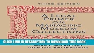 [PDF] A Legal Primer on Managing Museum Collections, Third Edition Full Online