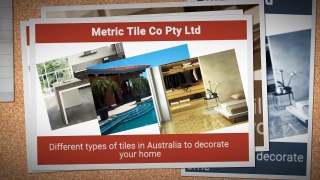 Are You Looking for Different Variety of Tiles in Australia