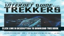 [PDF] The Incredible Internet Guide for Trekkers : The Complete Guide to Everything Star Trek