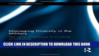 [PDF] Managing Diversity in the Military: The value of inclusion in a culture of uniformity