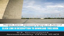 [Read PDF] Health Care: Administration of Federal Employees  Group Life Insurance Program by the