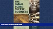Online eBook The Small-Scale Cheese Business: The Complete Guide to Running a Successful Farmstead