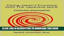 [PDF] Fixing Japan s Economy With The Japanese Spirit: (Yamato-Damashii) Popular Colection