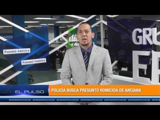 El Pulso - Policía busca presunto homicida de anciana