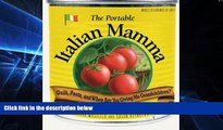 Must Have  The Portable Italian Mamma: Guilt, Pasta, and When Are You Giving Me Grandchildren?