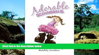 READ FULL  Adorable Scoundrels  READ Ebook Full Ebook