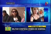 Sede Dirincri: militar confiesa crimen de sobrina