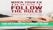 [PDF] When Your Ex Doesn t Follow the Rules: Keep Your Sanity and Raise Happy, Healthy Kids Full