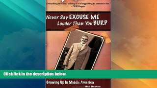 Big Deals  Never Say Excuse Me Louder Than You Burp  Best Seller Books Best Seller